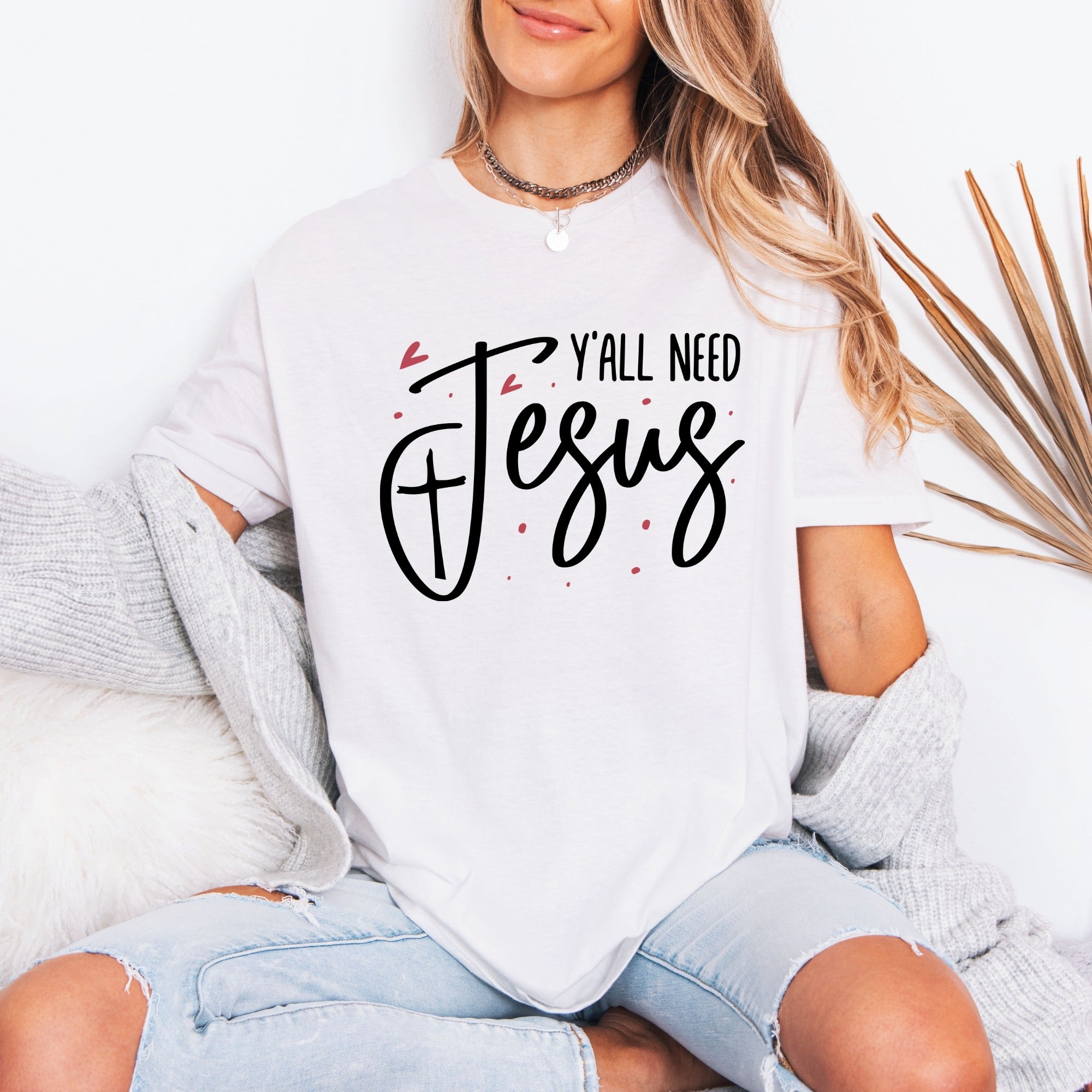 Y'all Need Jesus | Bold Faith Statement Tee
