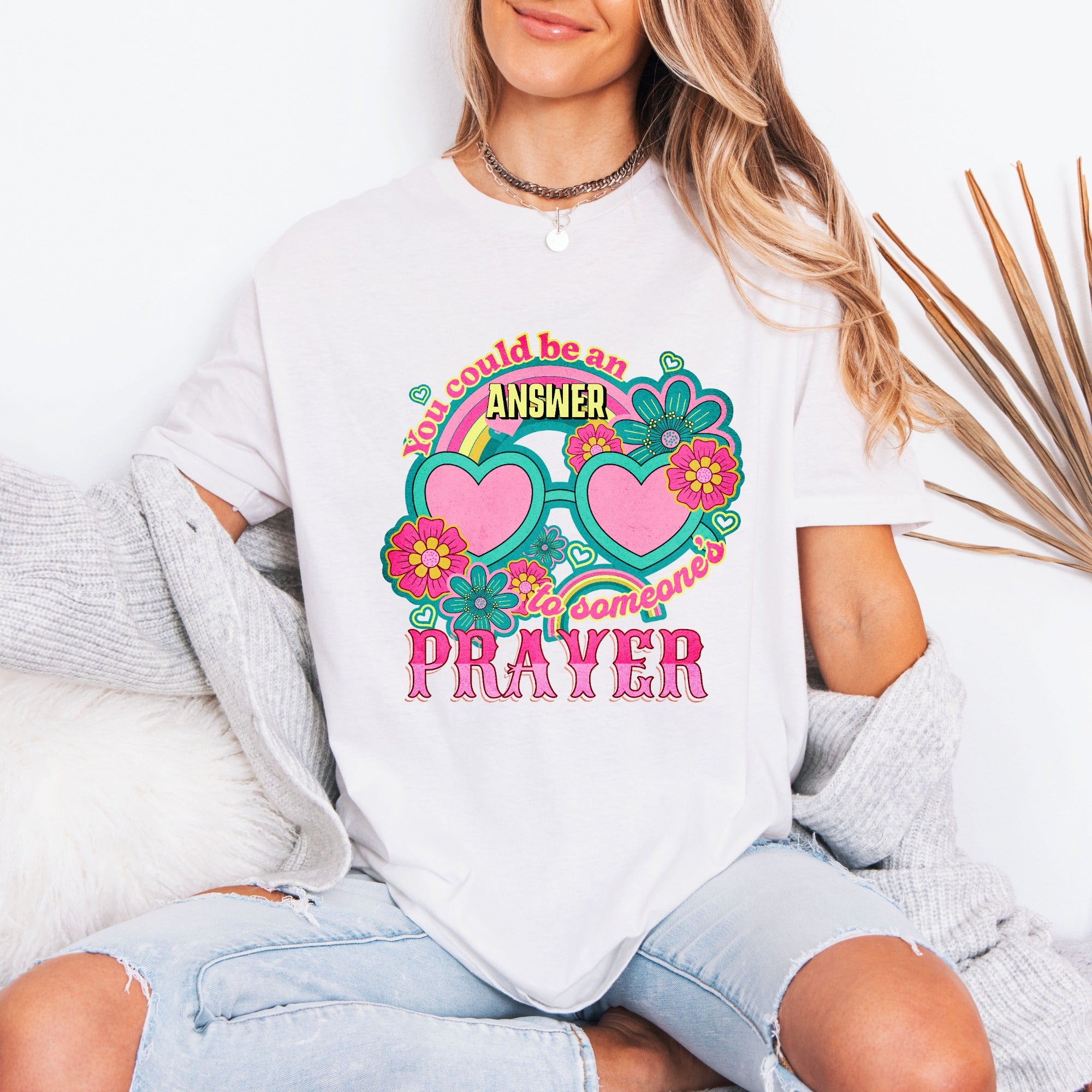 You Could Be An Answer To Someone's Prayer | Retro Affirmation Tee