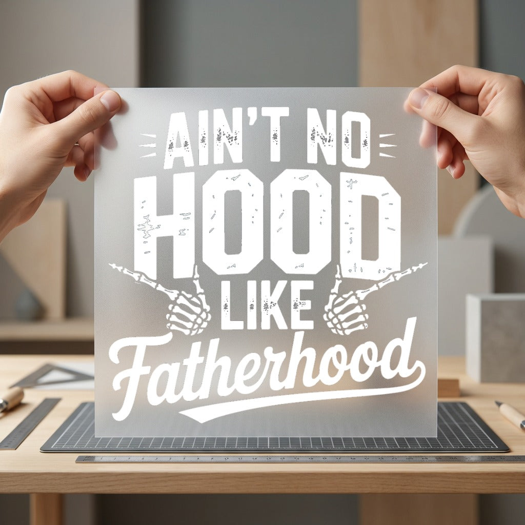 Ain Hood Like Fatherhood Dad Funny Ready to Press DTF Transfer for Dtf