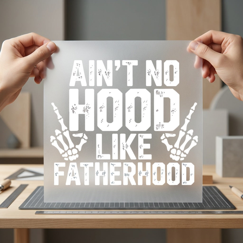Ain Hood Like Fatherhood Dad Funny Ready to Press DTF Transfer for Dtf