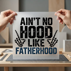 Ain Hood Like Fatherhood Dad Funny Ready to Press DTF Transfer for Dtf