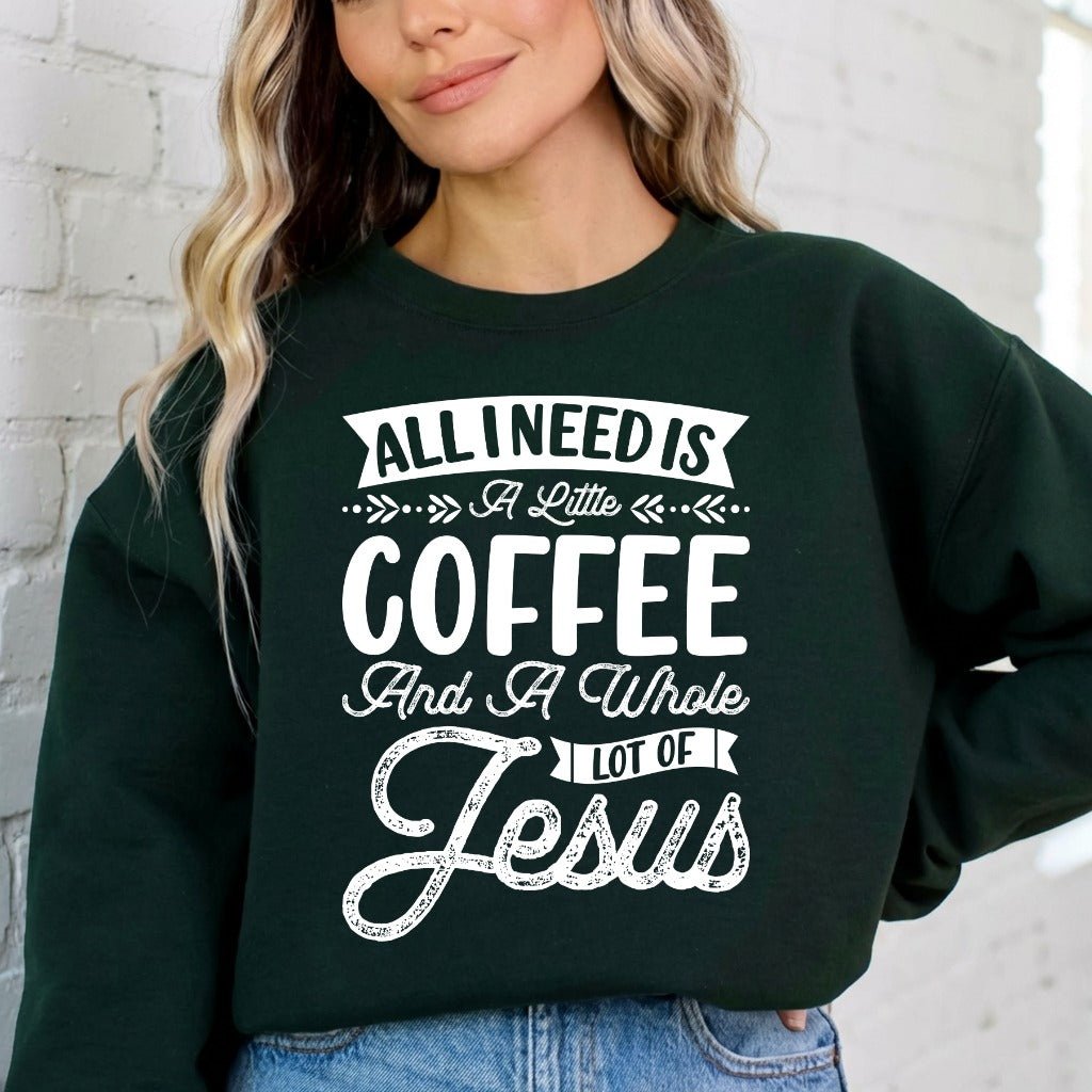 All I Need Is Coffee & Jesus | Daily Blessings Sweatshirt - Luckets.com