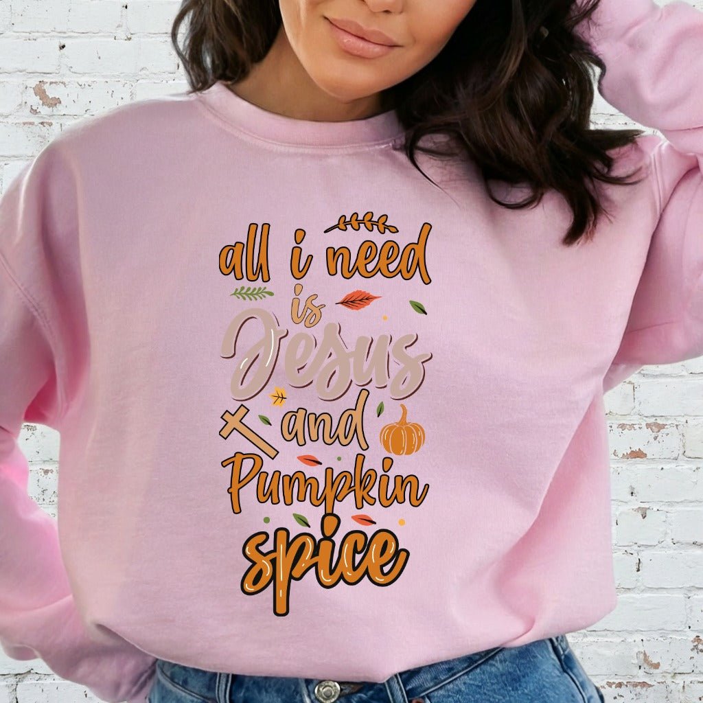 All I Need Is Jesus & Pumpkin Spice | Fall Faith Sweatshirt - Luckets.com