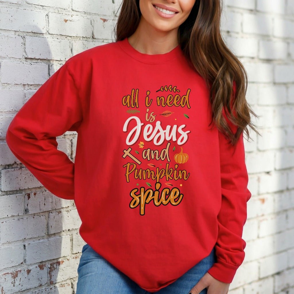 All I Need Is Jesus & Pumpkin Spice | Fall Faith Sweatshirt - Luckets.com
