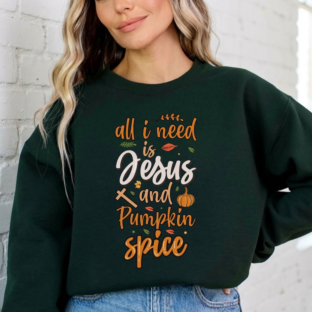 All I Need Is Jesus & Pumpkin Spice | Fall Faith Sweatshirt - Luckets.com