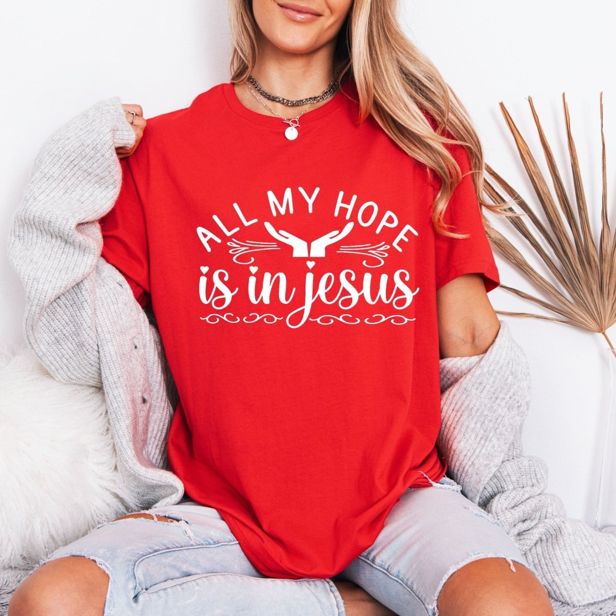 All My Hope Is In Jesus | Faith & Comfort Tee - Luckets.com