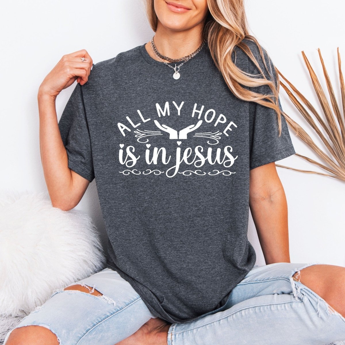 All My Hope Is In Jesus | Faith & Comfort Tee - Luckets.com