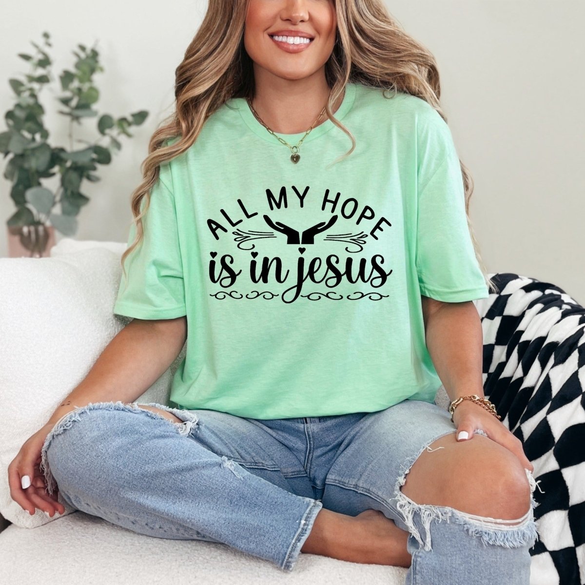 All My Hope Is In Jesus | Faith & Comfort Tee - Luckets.com