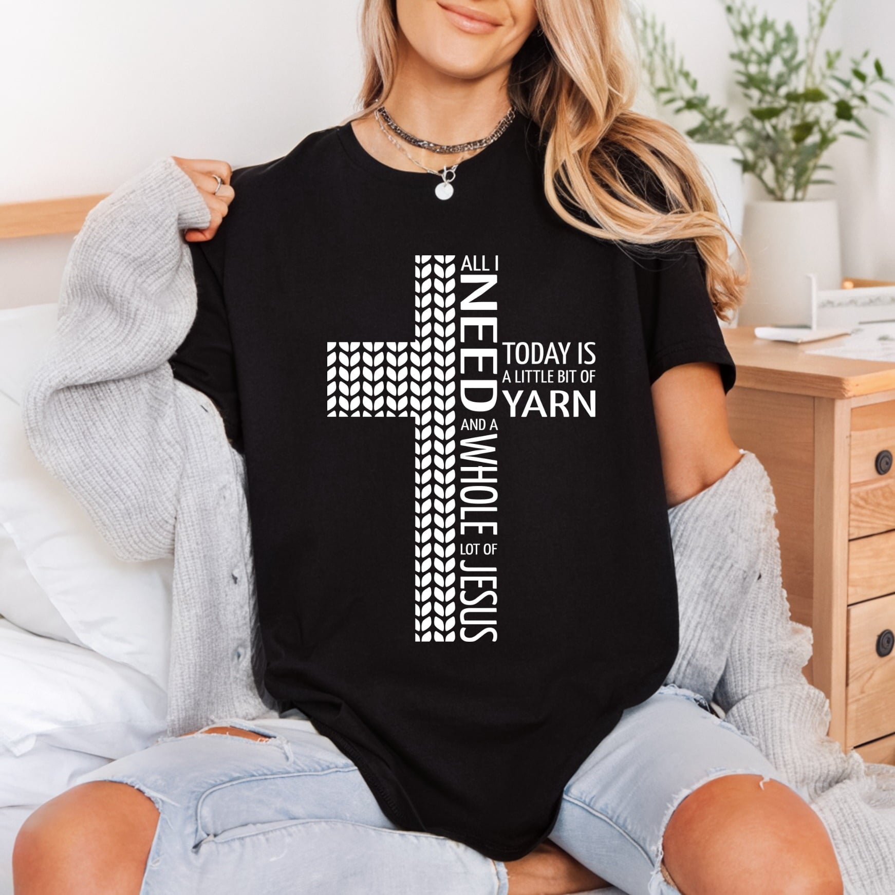 All Need Today Yarn Christian Faith Ready to Press DTF Transfer for Dtf