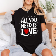 All You Need Love Valentine Ready to Press DTF Transfer for Dtf