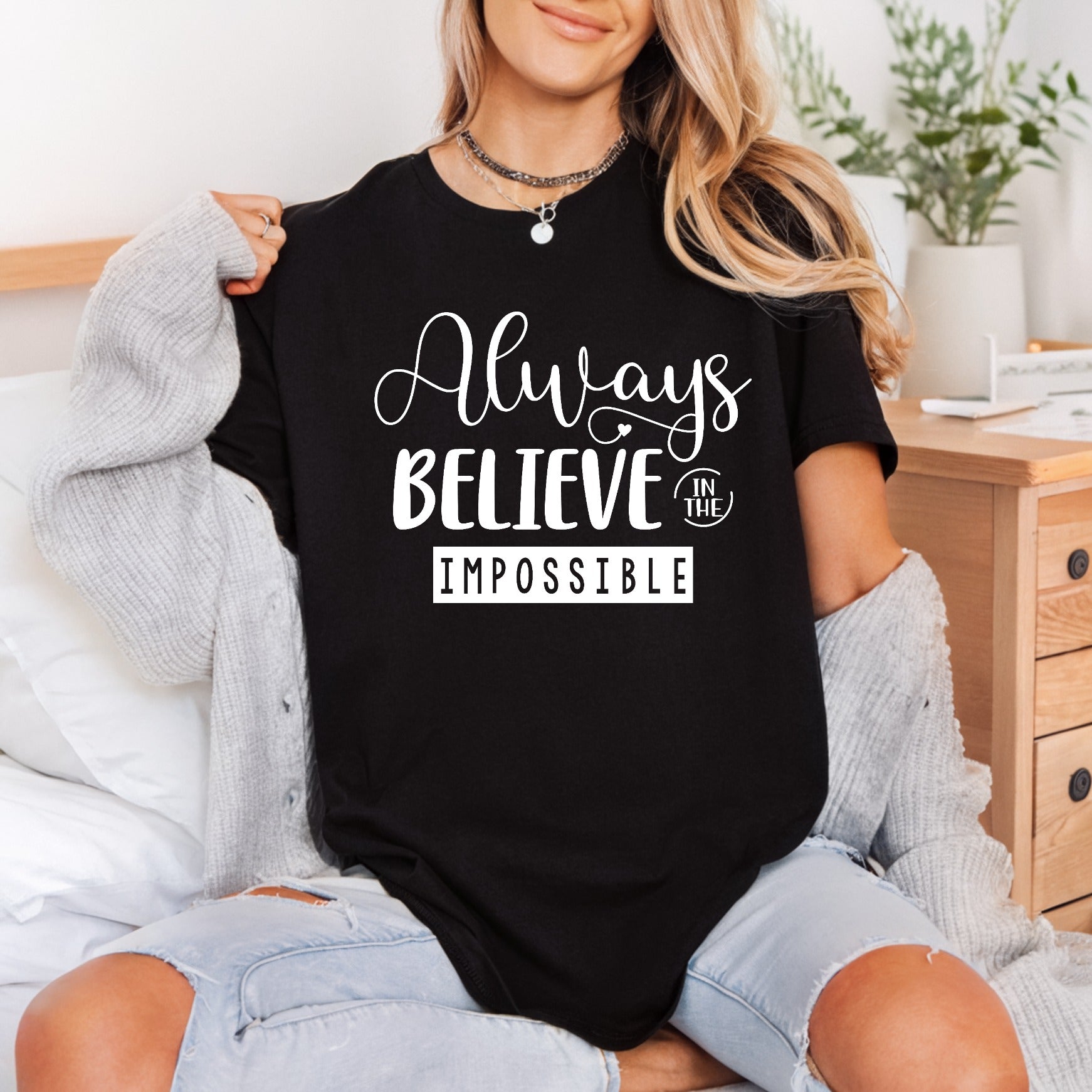 Always Believe Impossible Motivational Faith Ready to Press DTF Transfer for Dtf