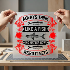Always Think Like Fish Dad Funny Ready to Press DTF Transfer for Dtf