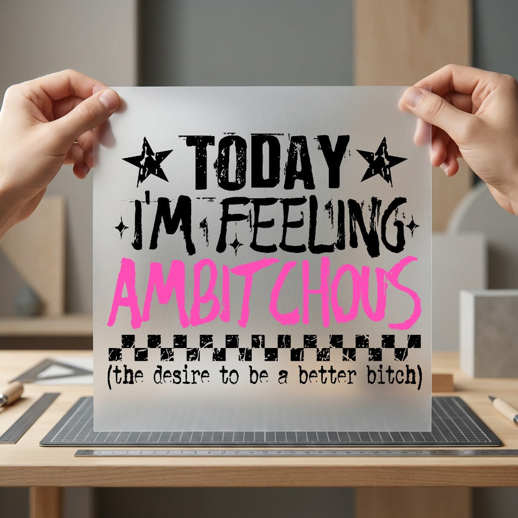 Ambitchous Bold Statement Diy Funny Ready to Press DTF Transfer for Dtf