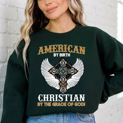 American By Birth Christian By Grace | Patriotic Faith Sweatshirt - Luckets.com