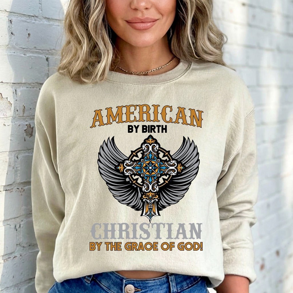 American By Birth Christian By Grace | Patriotic Faith Sweatshirt - Luckets.com