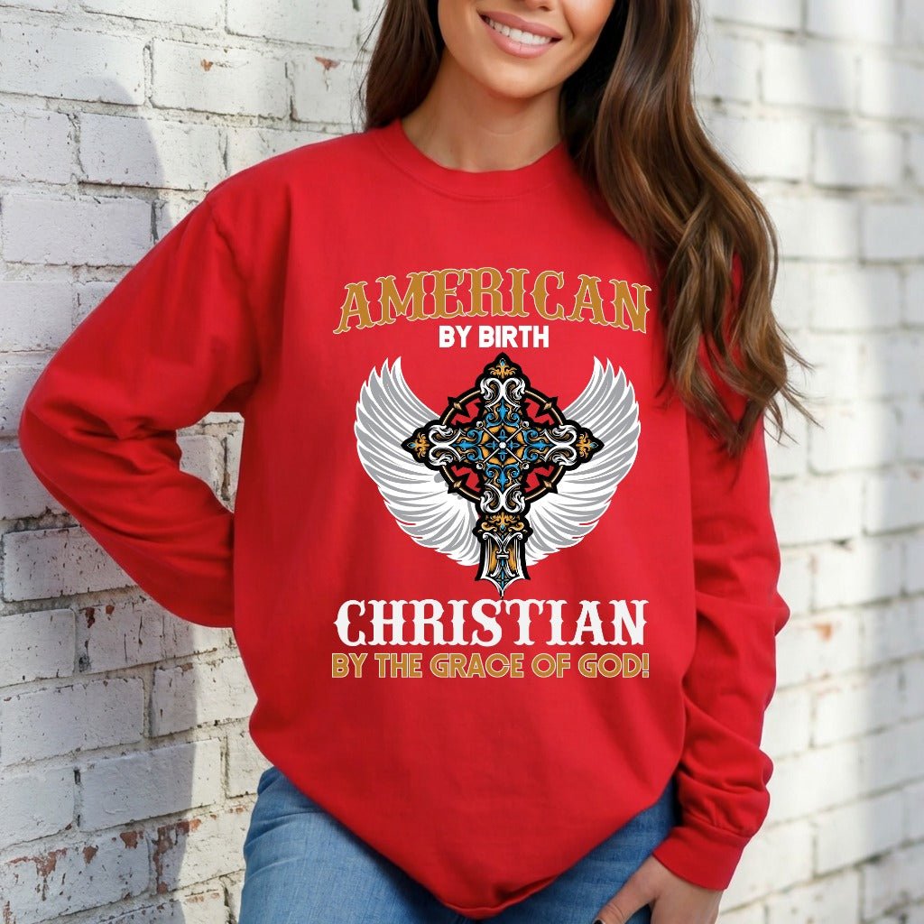 American By Birth Christian By Grace | Patriotic Faith Sweatshirt - Luckets.com