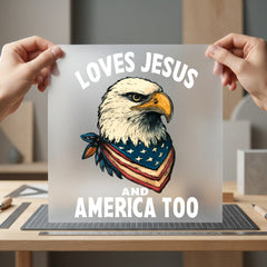 American Eagle Loves Jesus 4th Of July Christian Ready to Press DTF Transfer for Dtf