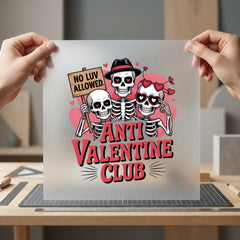 Anti Valentine Club Skeletons Valentine Funny Ready to Press DTF Transfer for Dtf