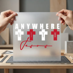 Anywhere Jesus Christian Diy Christian Faith Ready to Press DTF Transfer for Dtf
