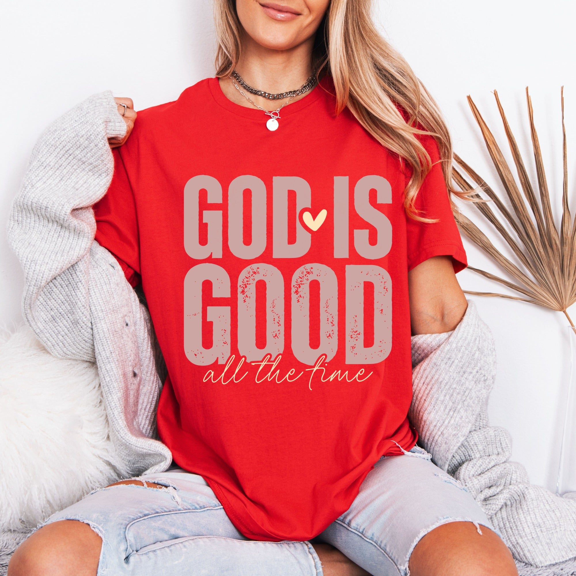 God Is Good All The Time | Faith Affirmation Tee