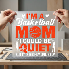 Basketball Mom Could Quiet Mom Funny Ready to Press DTF Transfer for Dtf