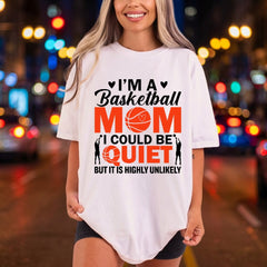 Basketball Mom Could Quiet Mom Funny Ready to Press DTF Transfer for Dtf