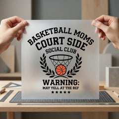 Basketball Moms Court Side Mom Funny Ready to Press DTF Transfer for Dtf