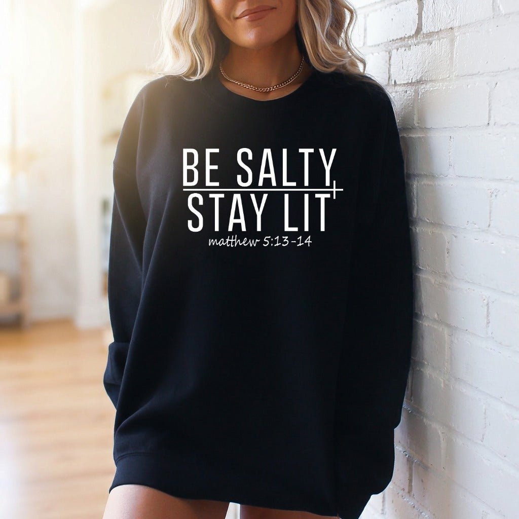 Be Salty Stay Lit | Bold Witness Sweatshirt - Luckets.com