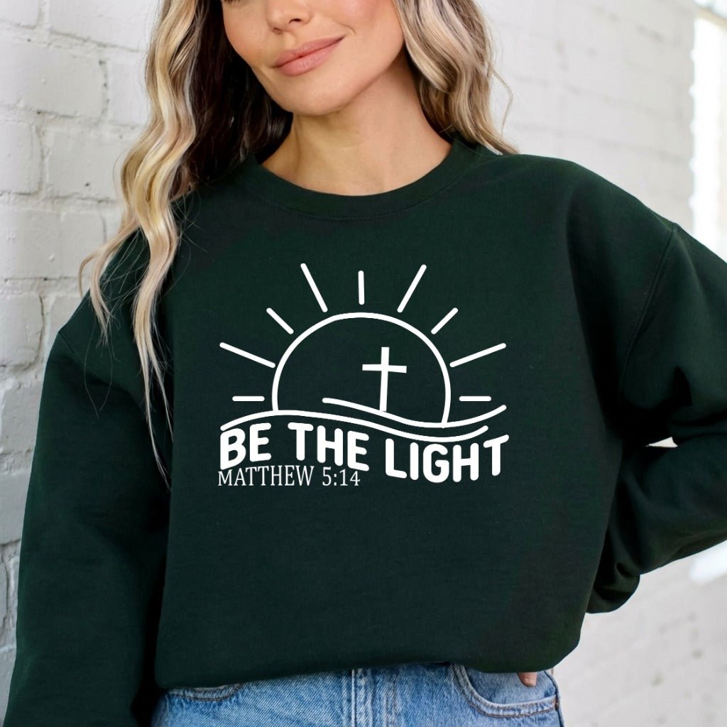 Be The Light | Faith & Inspiration Sweatshirt - Luckets.com