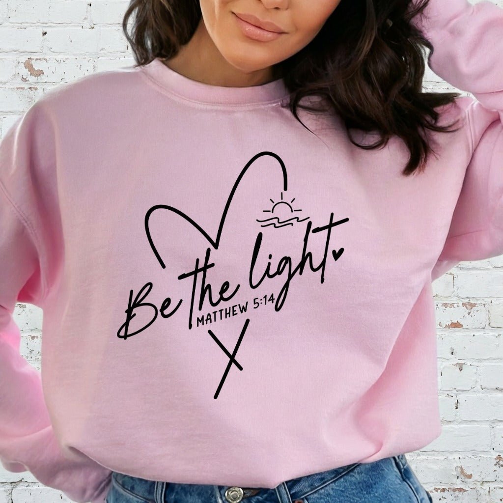 Be The Light Matthew 5:14 | Modern Affirmation Sweatshirt - Luckets.com