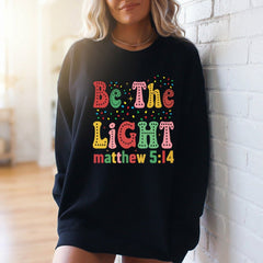 Be The Light Matthew 5:14 | Vibrant Scripture Sweatshirt - Luckets.com