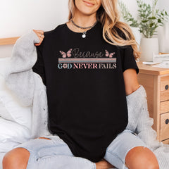 Because God Never Fails Christian Faith Ready to Press DTF Transfer for Dtf