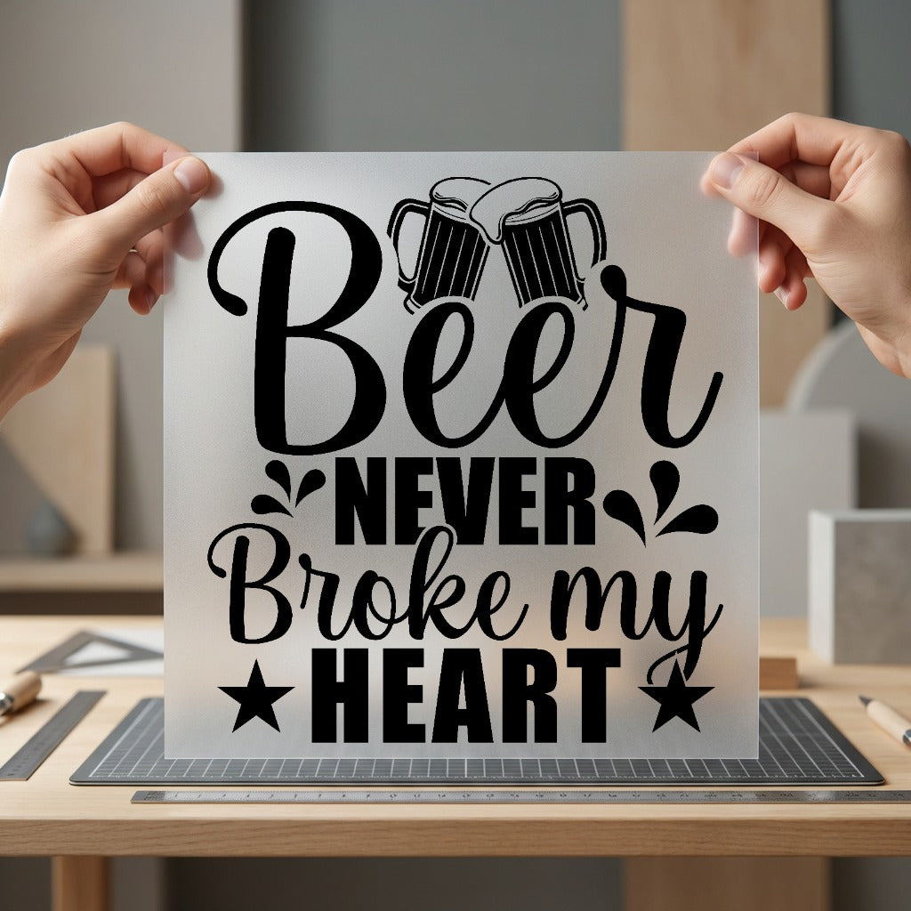 Beer Never Broke Heart Funny Ready to Press DTF Transfer for Dtf