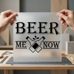Beer Now Fun Quote Funny Ready to Press DTF Transfer for Dtf