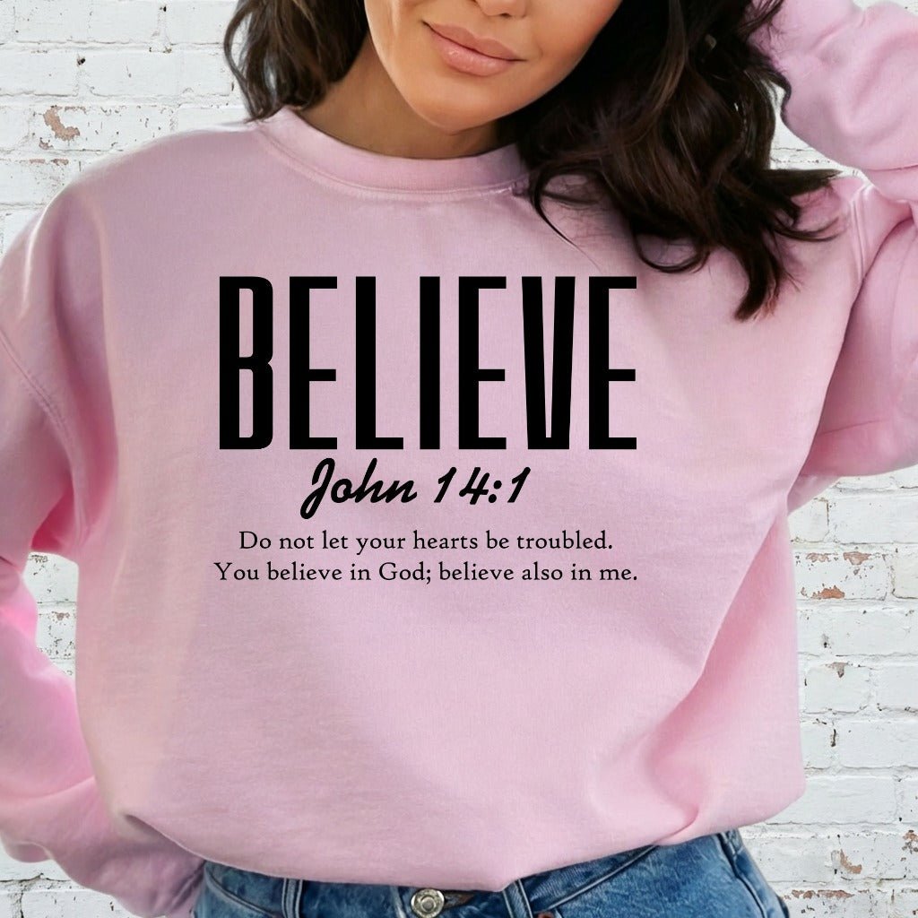 Believe John 14:1 | Faith & Comfort Sweatshirt - Luckets.com