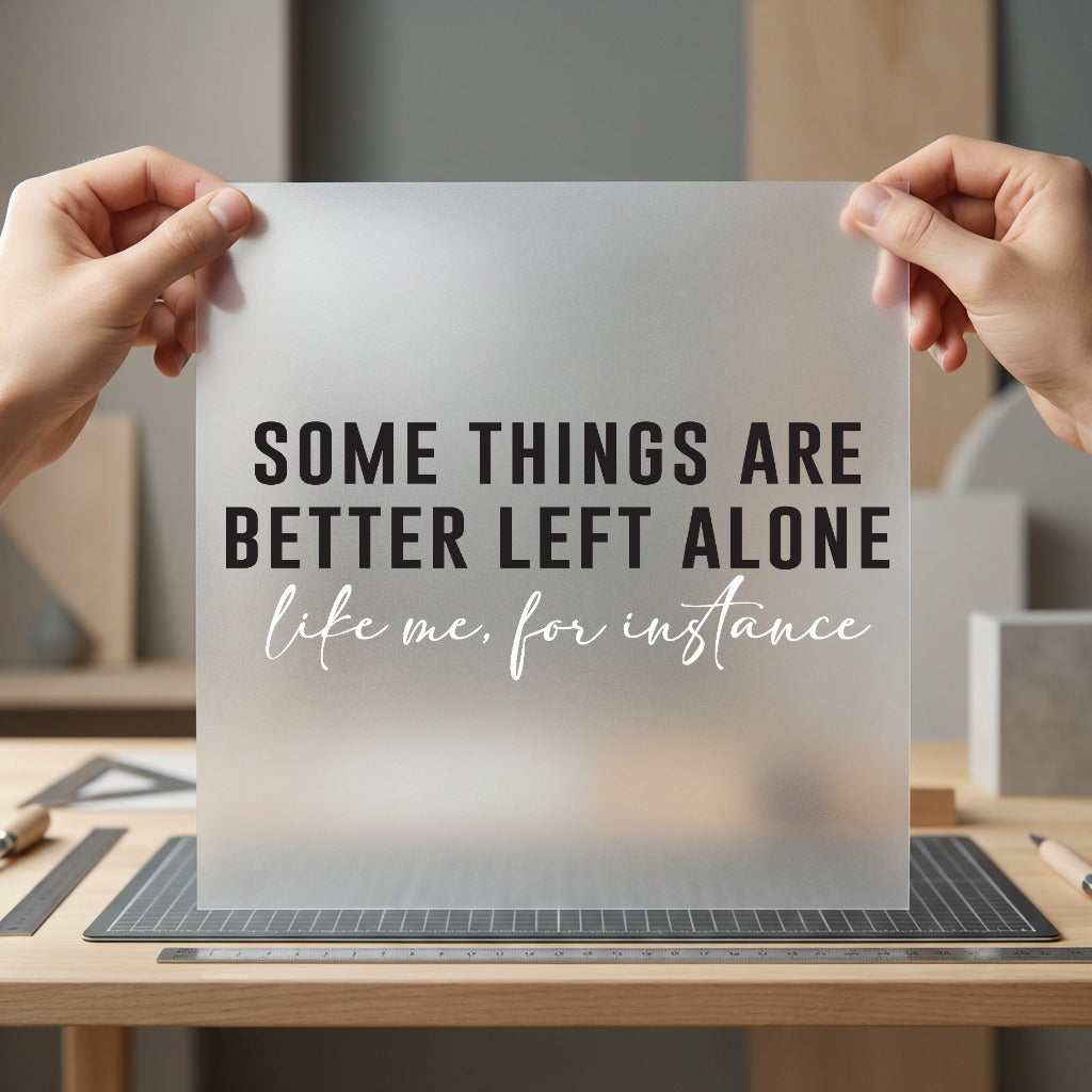 Better Left Alone Quote Funny Sarcastic Ready to Press DTF Transfer for Dtf