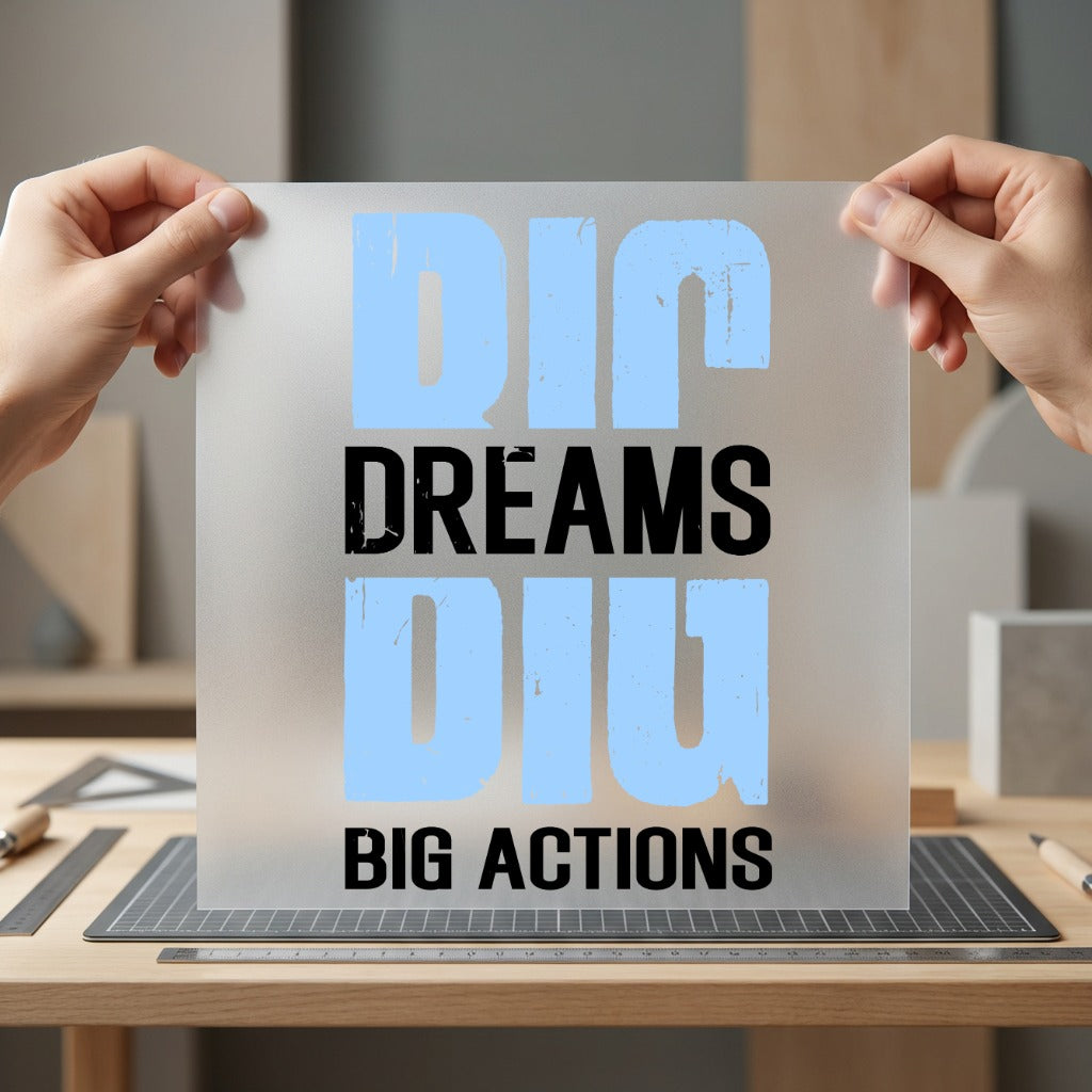 Big Dreams Actions Motivational Positive Vibes Collection Hustle & Ambition Collection Ready to Press DTF Transfer for Dtf