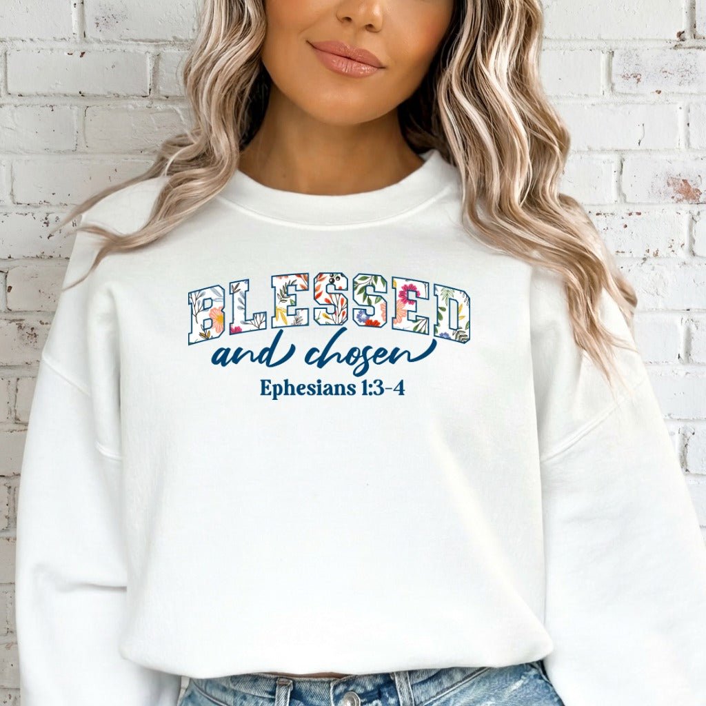 Blessed and Chosen | Floral Scripture Sweatshirt - Luckets.com
