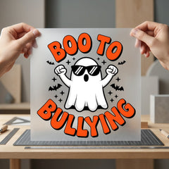 Boo Bullying Ghost Halloween Halloween Funny Ready to Press DTF Transfer for Dtf