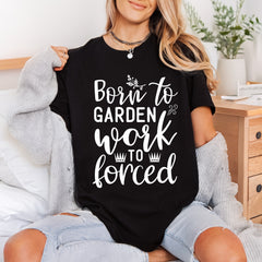 Born Garden Work Forced Mom Funny Ready to Press DTF Transfer for Dtf