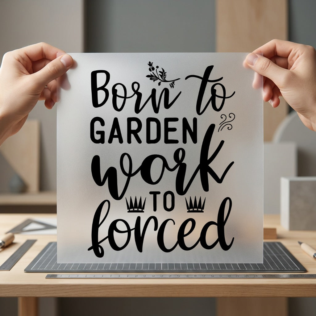 Born Garden Work Forced Mom Funny Ready to Press DTF Transfer for Dtf