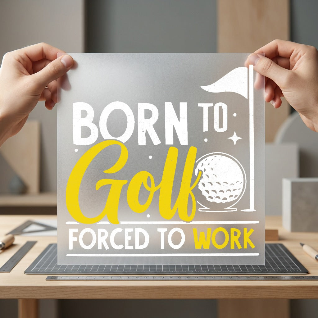 Born Golf Humorous Diy Dad Funny Ready to Press DTF Transfer for Dtf
