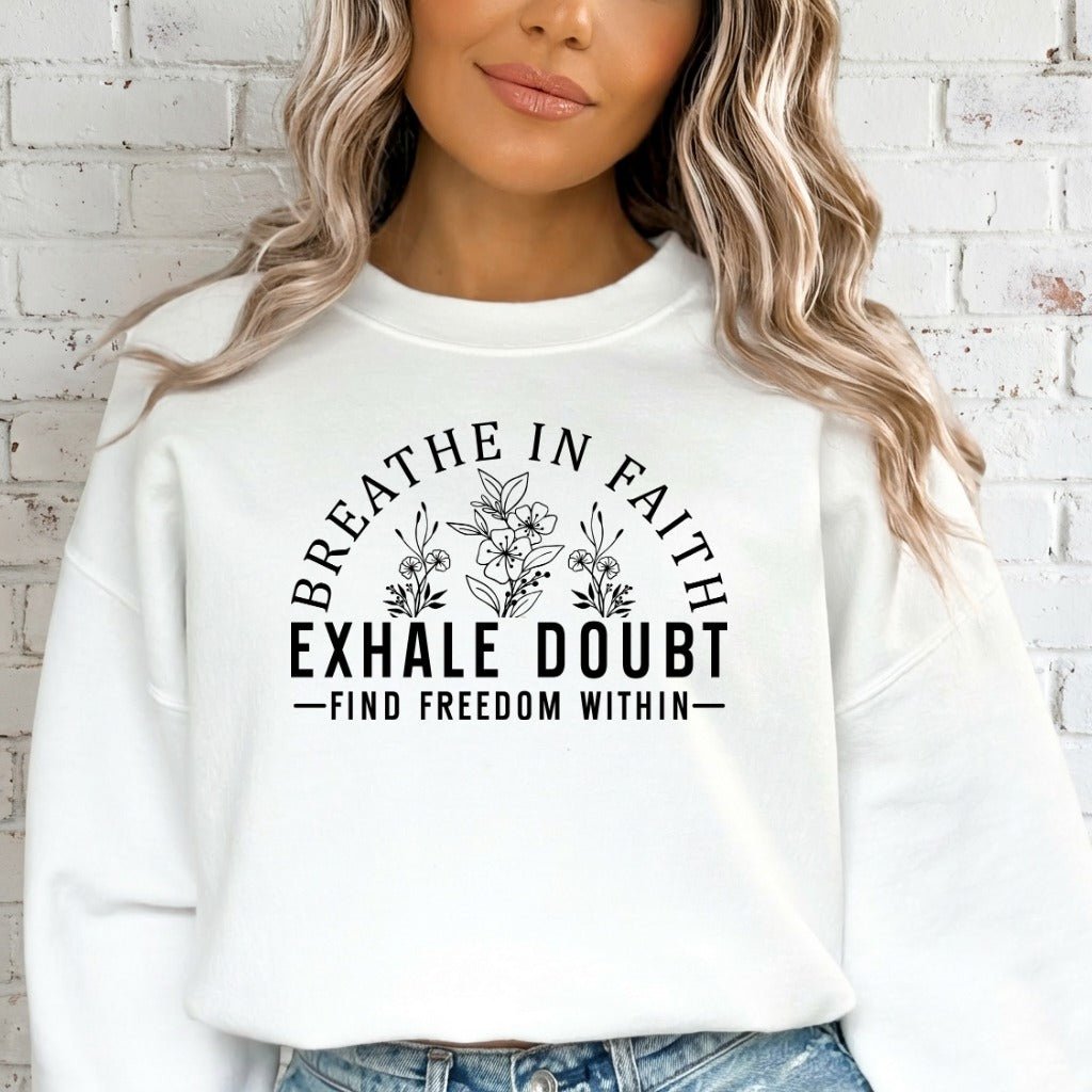 Breathe In Faith | Comfort & Freedom Sweatshirt - Luckets.com