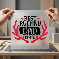 Bucking Dad Ever Deer Dad Hunting Ready to Press DTF Transfer for Dtf