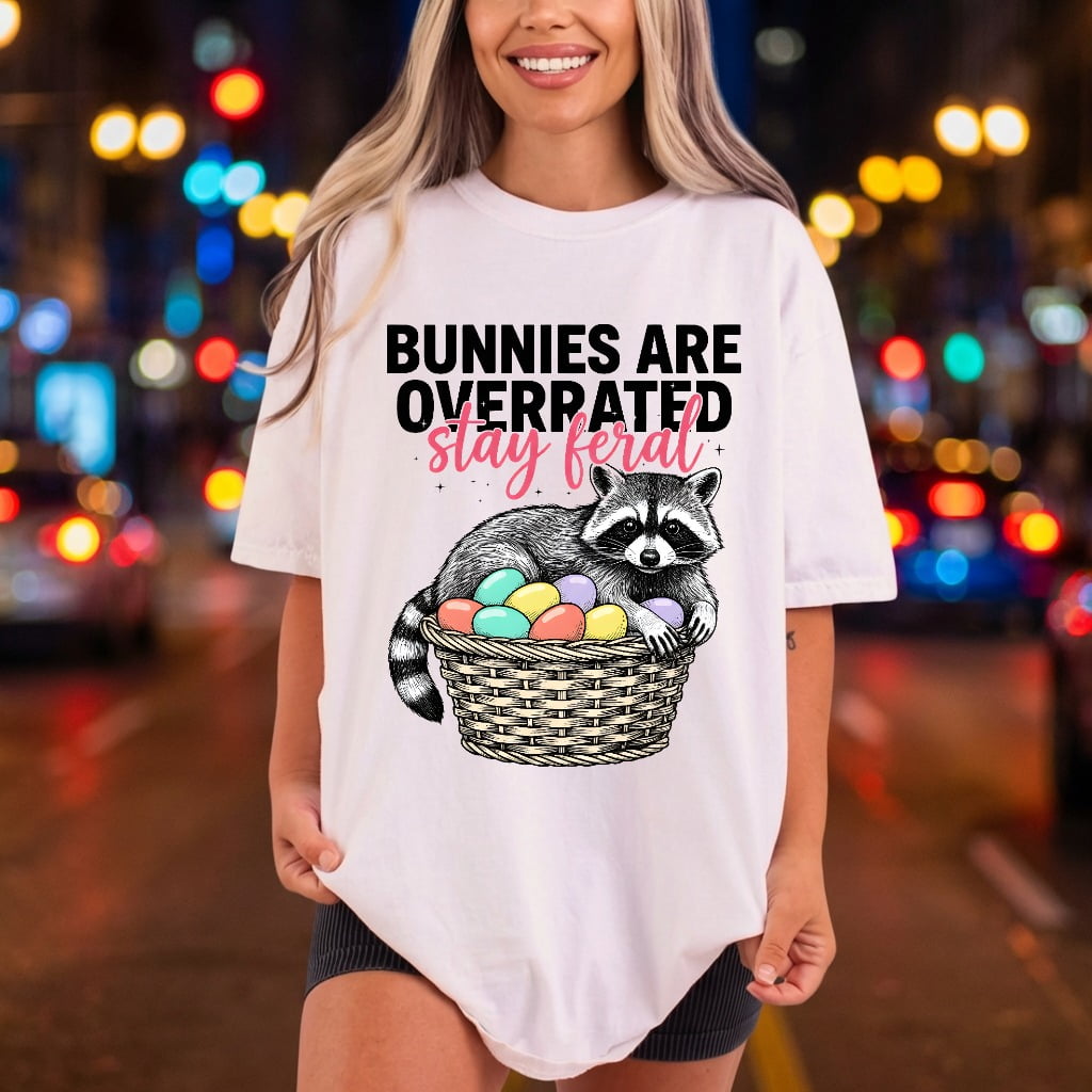 Bunnies Overrated Stay Feral Easter Funny Ready to Press DTF Transfer for Dtf