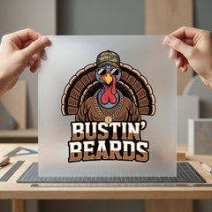 Bustin Beards Turkey Humorous Thanksgiving Hunting Ready to Press DTF Transfer for Dtf