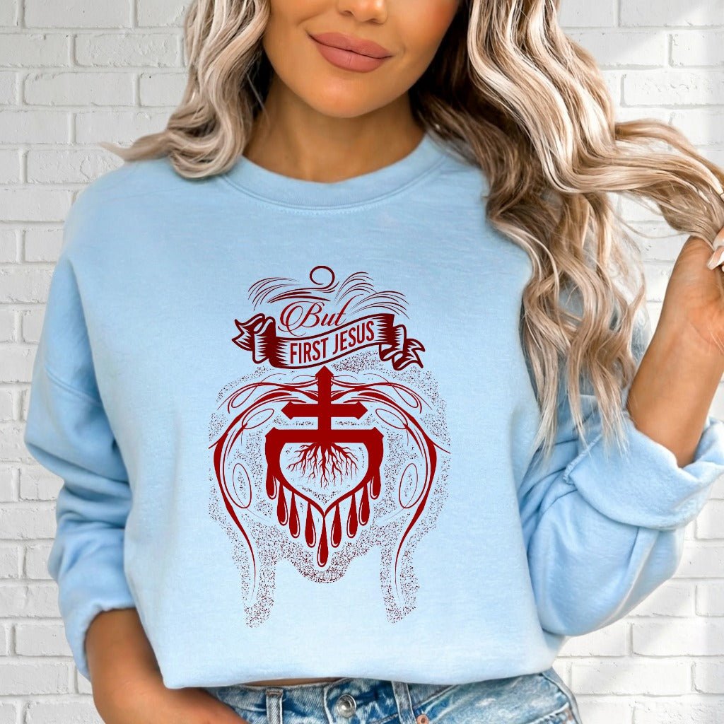 But First Jesus | Heartfelt Faith Sweatshirt - Luckets.com
