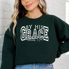 By His Grace | Romans 3:24 Scripture Sweatshirt - Luckets.com