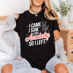 Came Saw Had Anxiety Funny Sarcastic Ready to Press DTF Transfer for Dtf