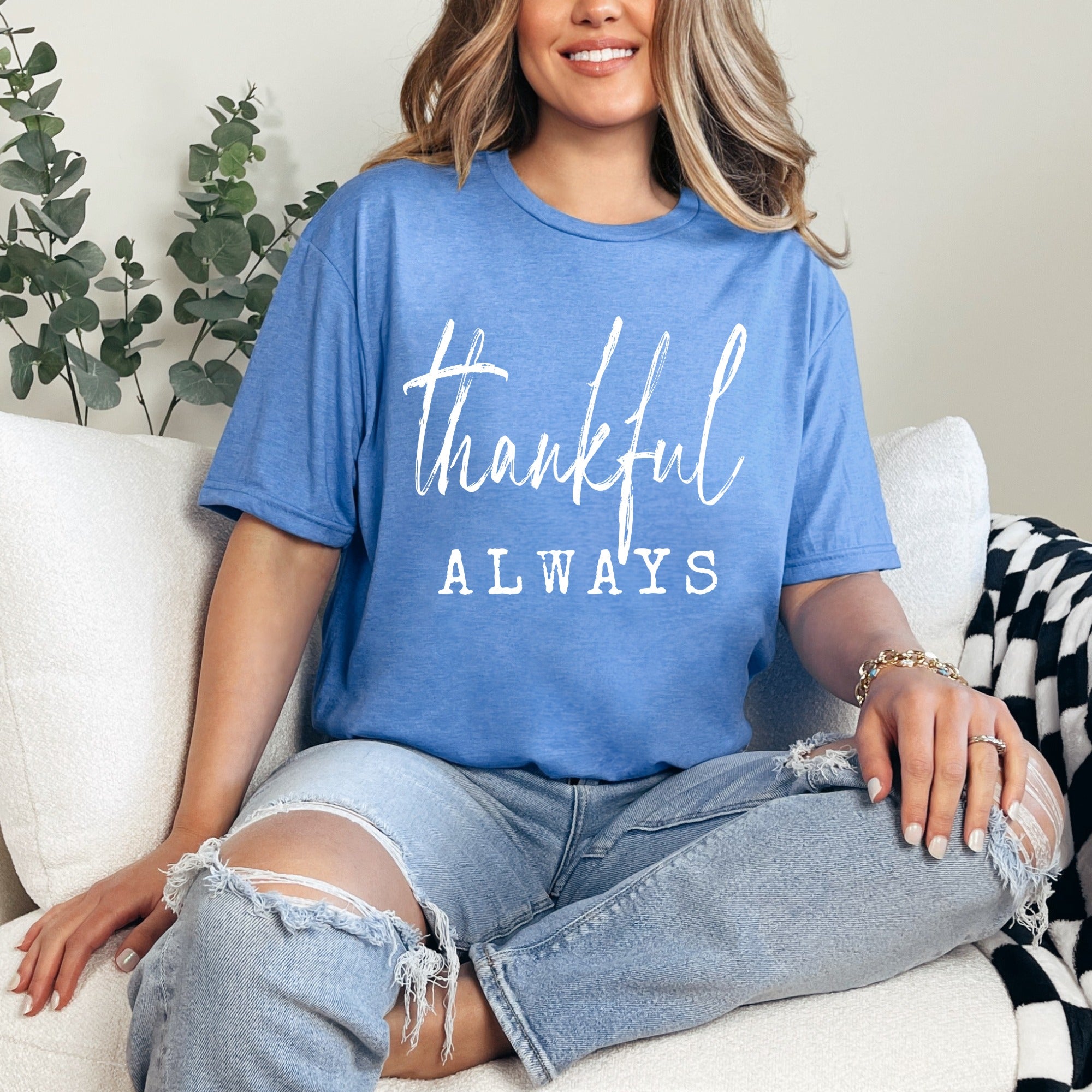 Thankful Always | Gratitude & Faith Tee